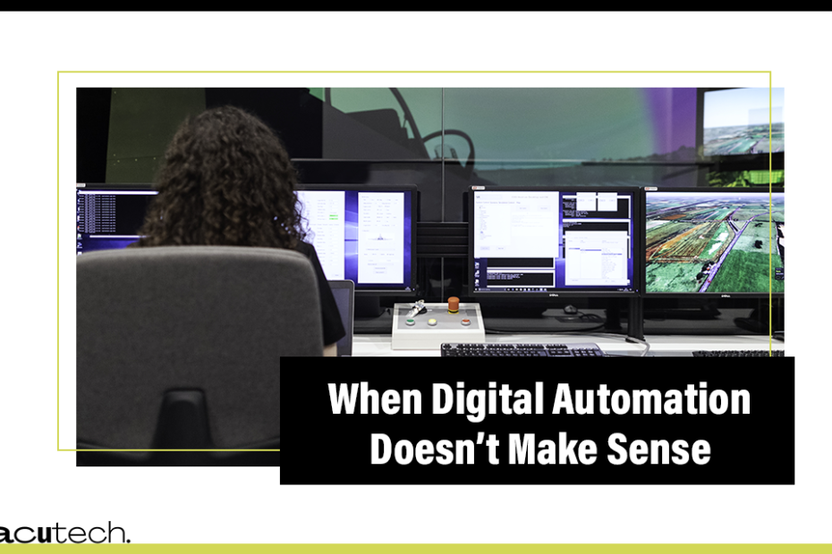 When Digital Automation Doesn't Make Sense