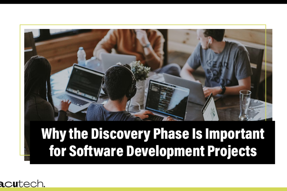 Why the Discovery Phase Is Important for Software Development Projects