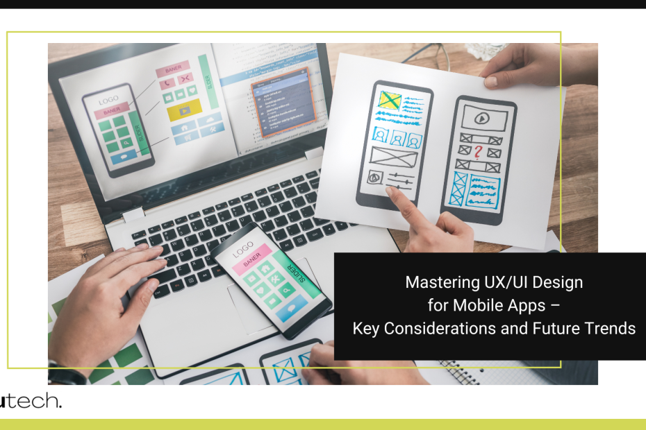 Mastering UX/UI Design for Mobile Apps