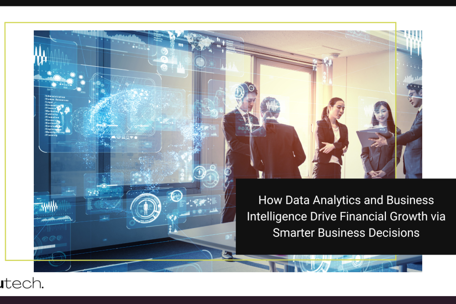 How does the leveraging of data analytics and business intelligence result in smarter financial decisions?