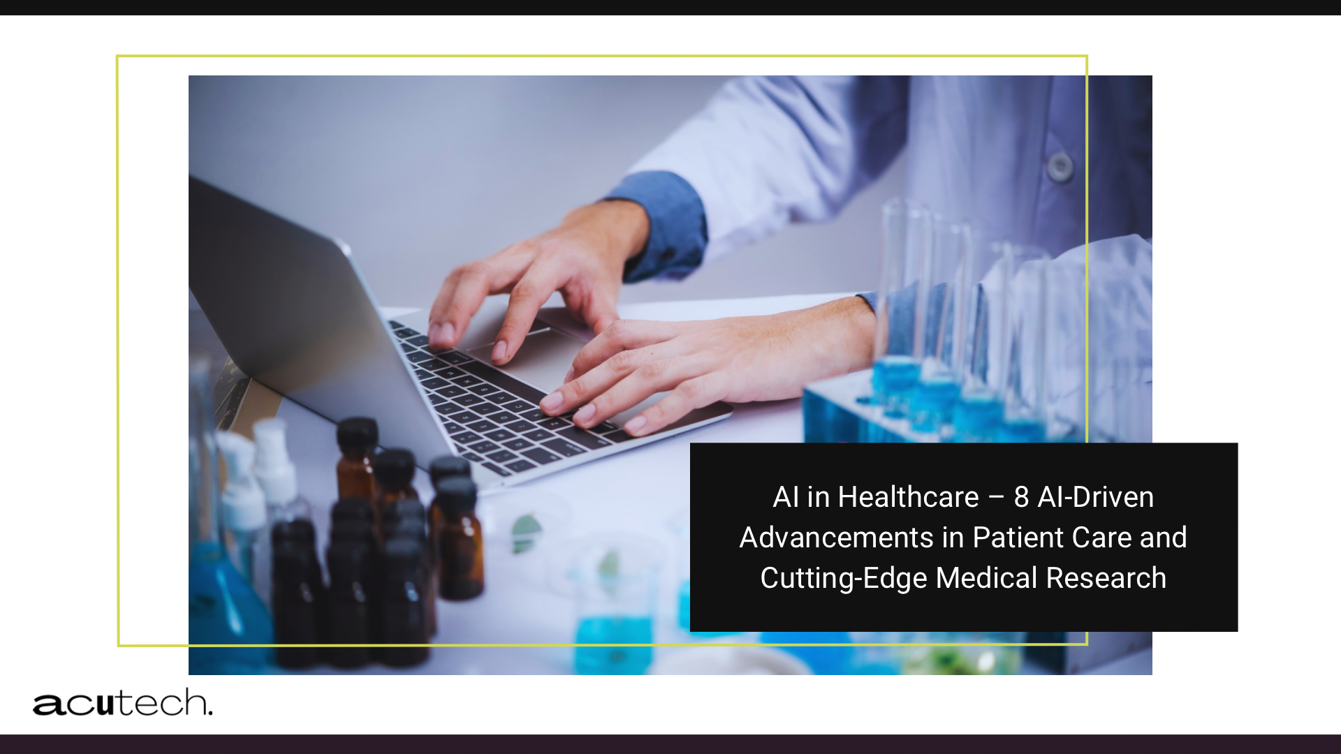 AI in Healthcare – 8 AI-Driven Advancements in Patient Care and Cutting-Edge Medical Research